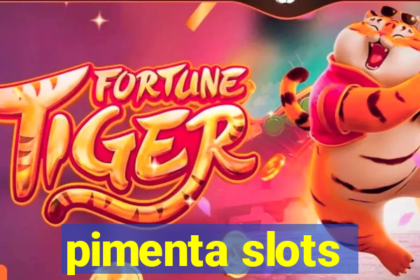 pimenta slots